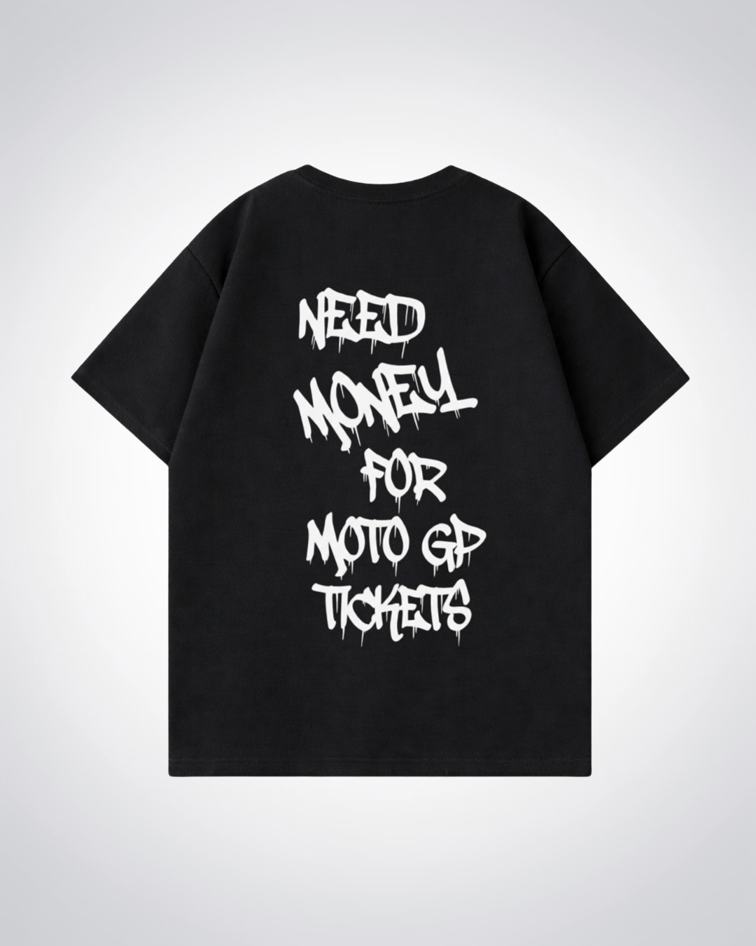 Need Money for MotoGP Tickets Oversized Shirt - Black Back (Designed)