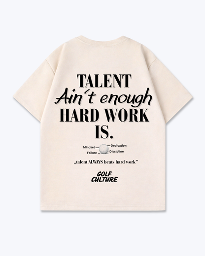 Talent Aint enough Oversized Shirt