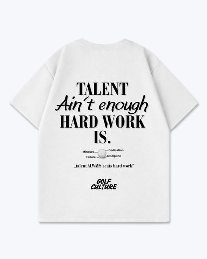 Talent Aint enough Oversized Shirt