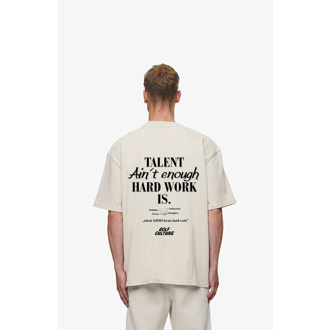 Talent Aint enough Oversized Shirt