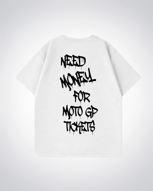 Need Money for MotoGP Tickets Oversized Shirt - White Back (Designed)