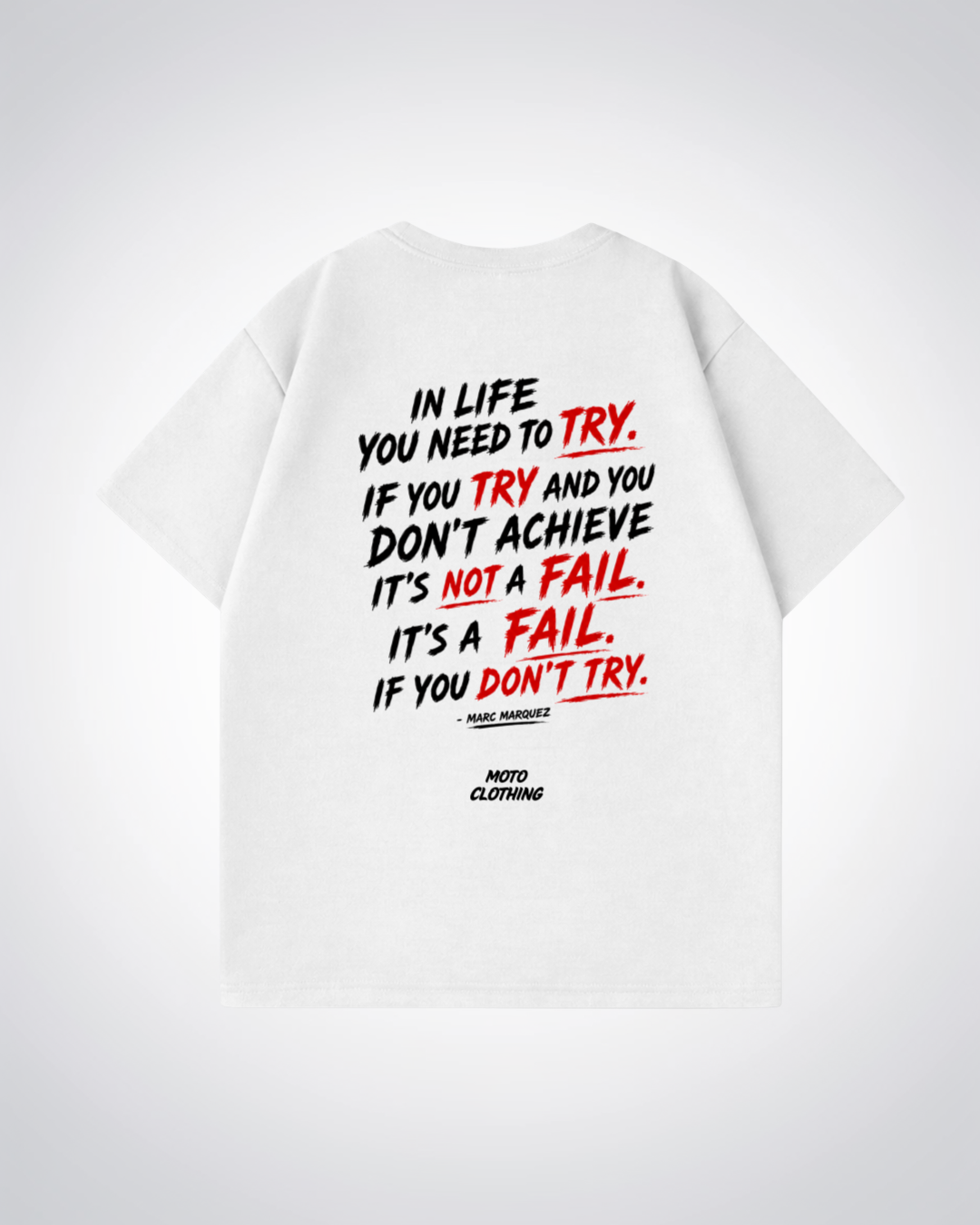 In life you need to try Oversized Shirt - White Back (Designed)