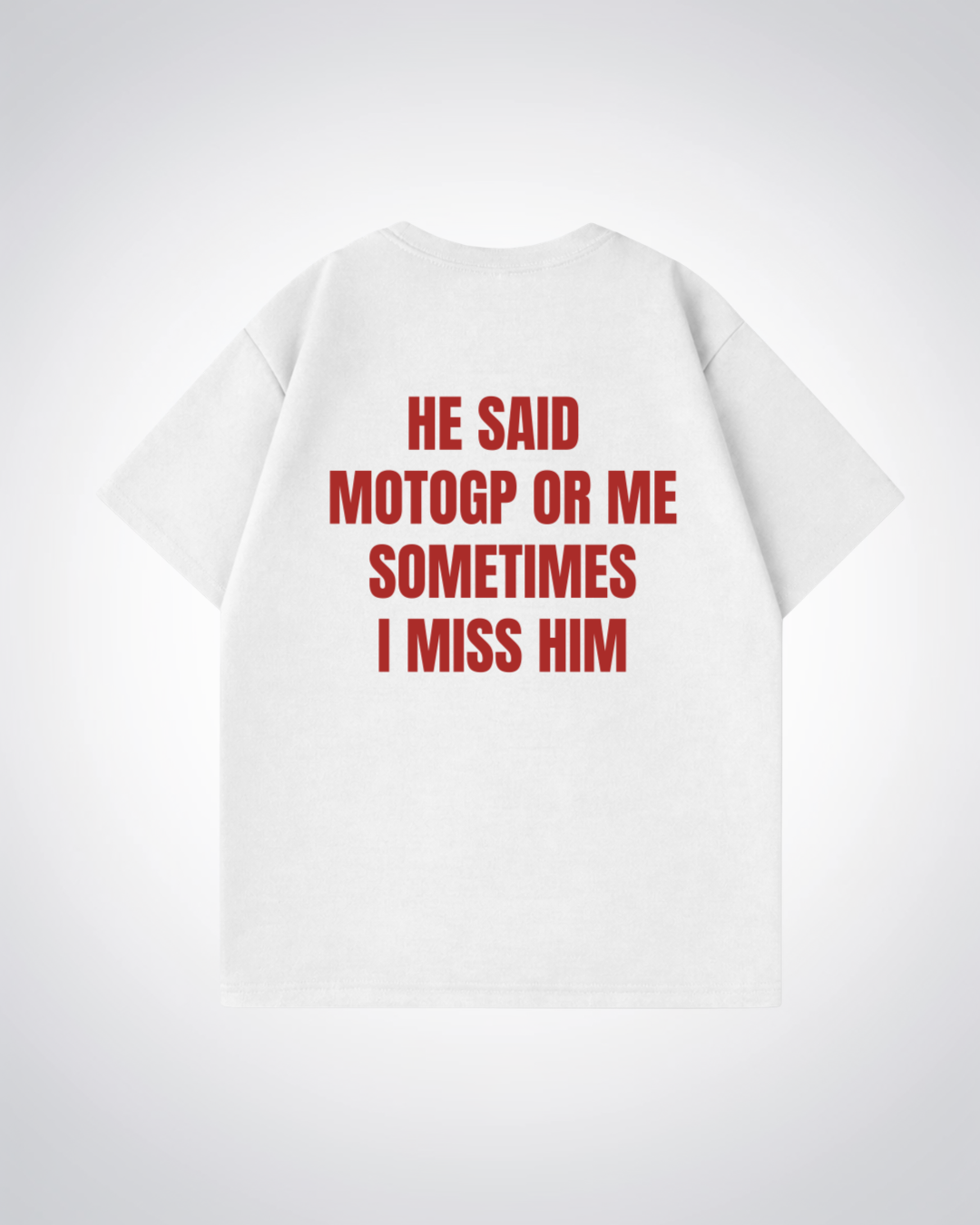 MotoGP or me Oversized Shirt - White Back (Designed)