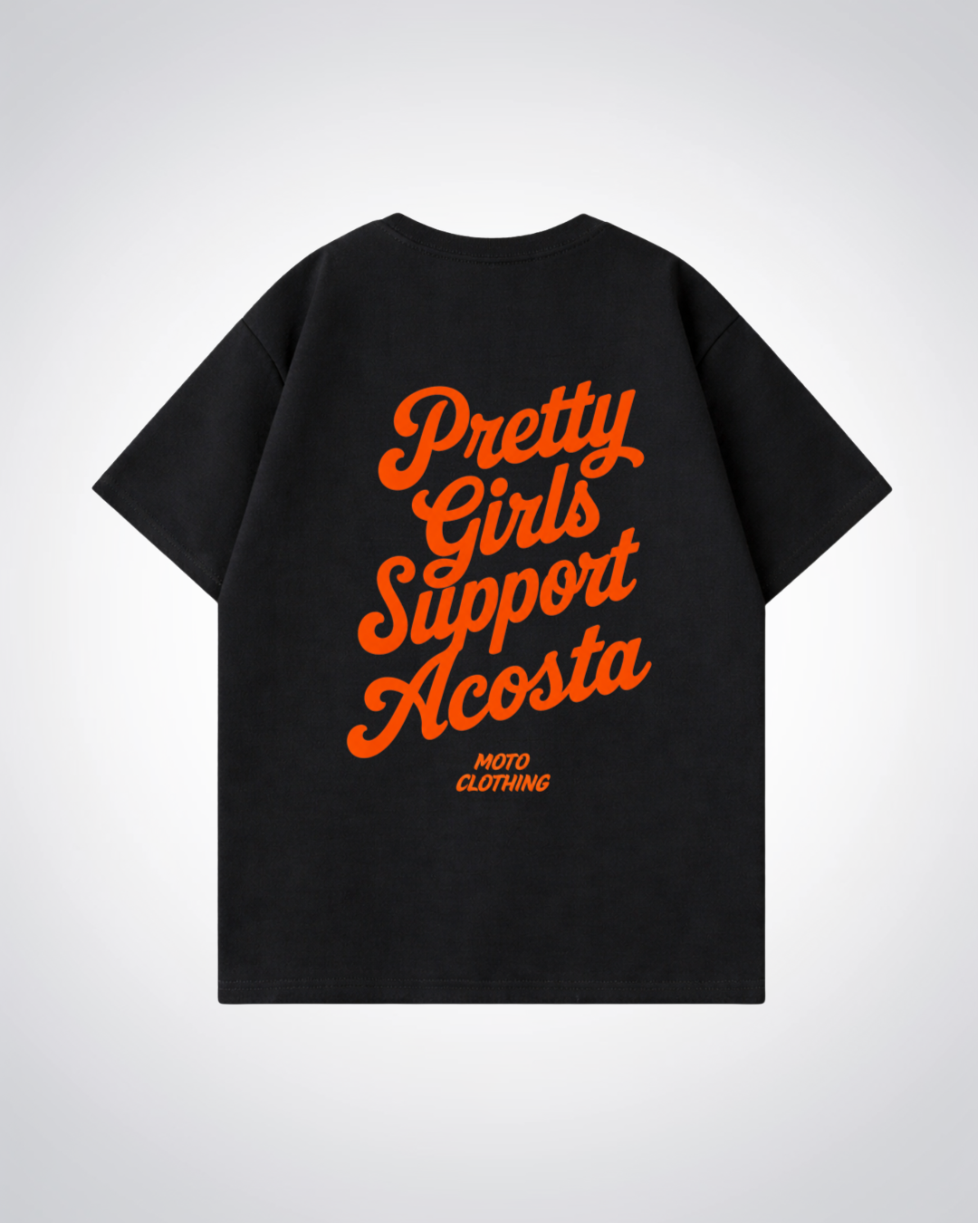 Pretty Girls Support Acosta Oversized Shirt - Black Back (Designed)