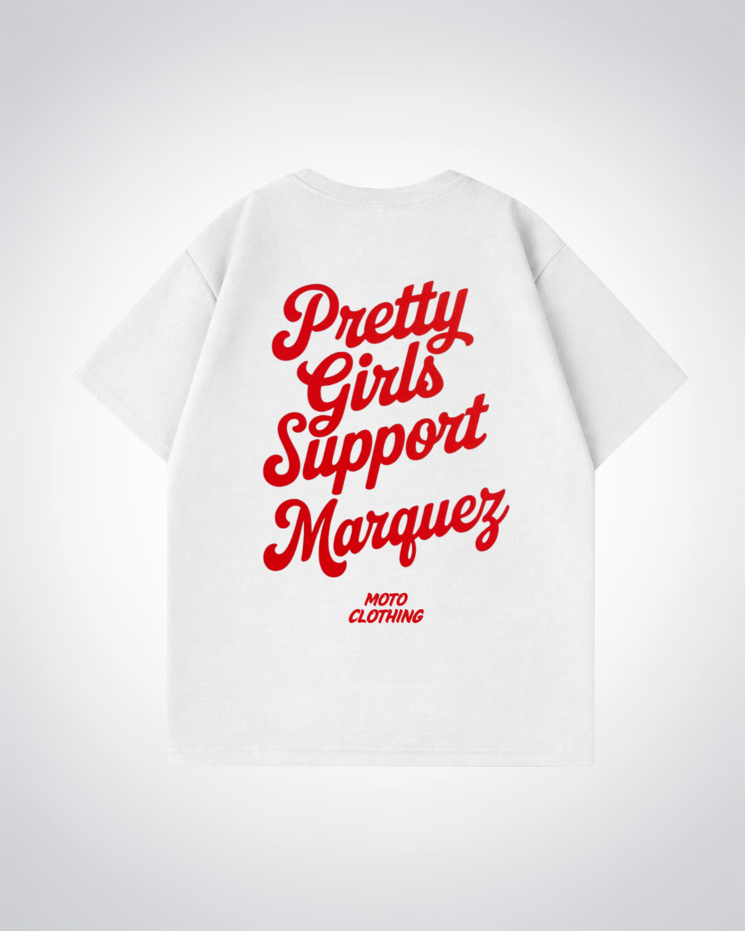 Pretty Girls Support Marquez Oversized Shirt - White Back (Designed)