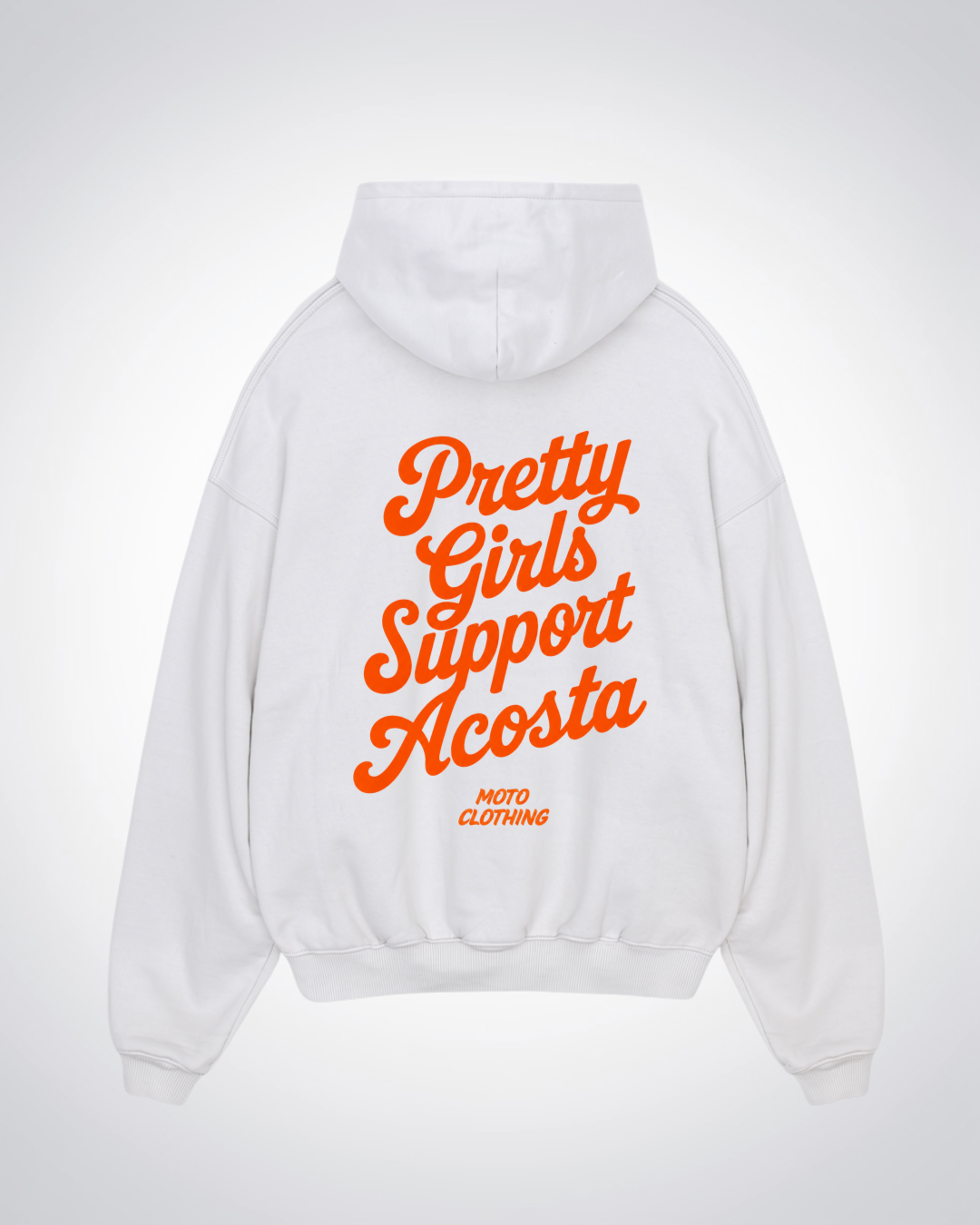 Pretty Girls Support Acosta Oversized Hoodie - White Back (Designed)