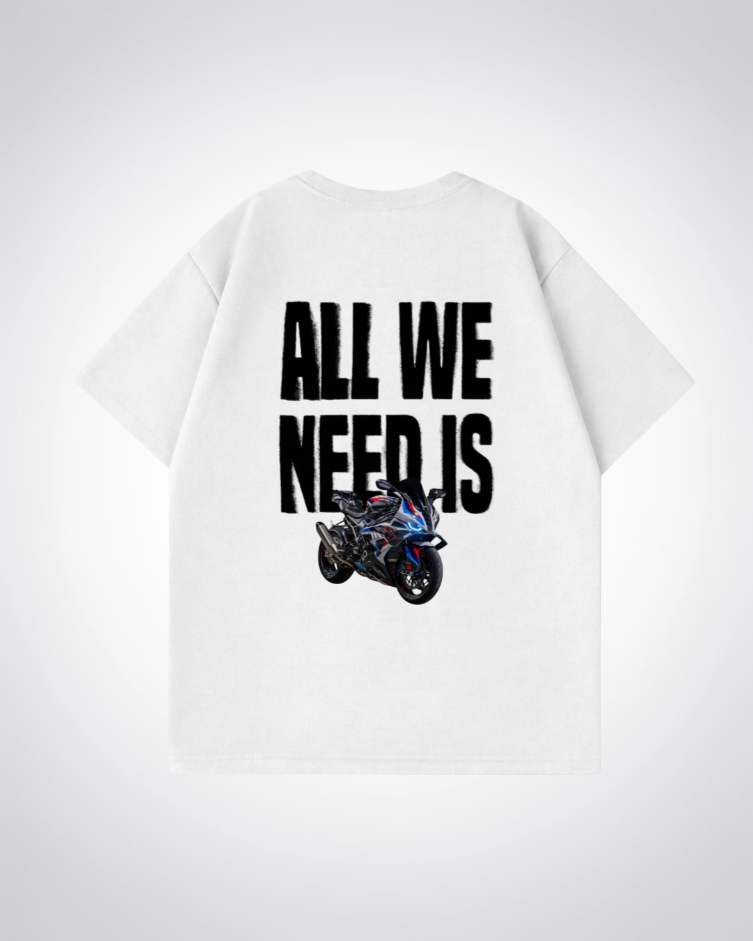 AlL We Need is Oversized Shirt - White Back (Designed)