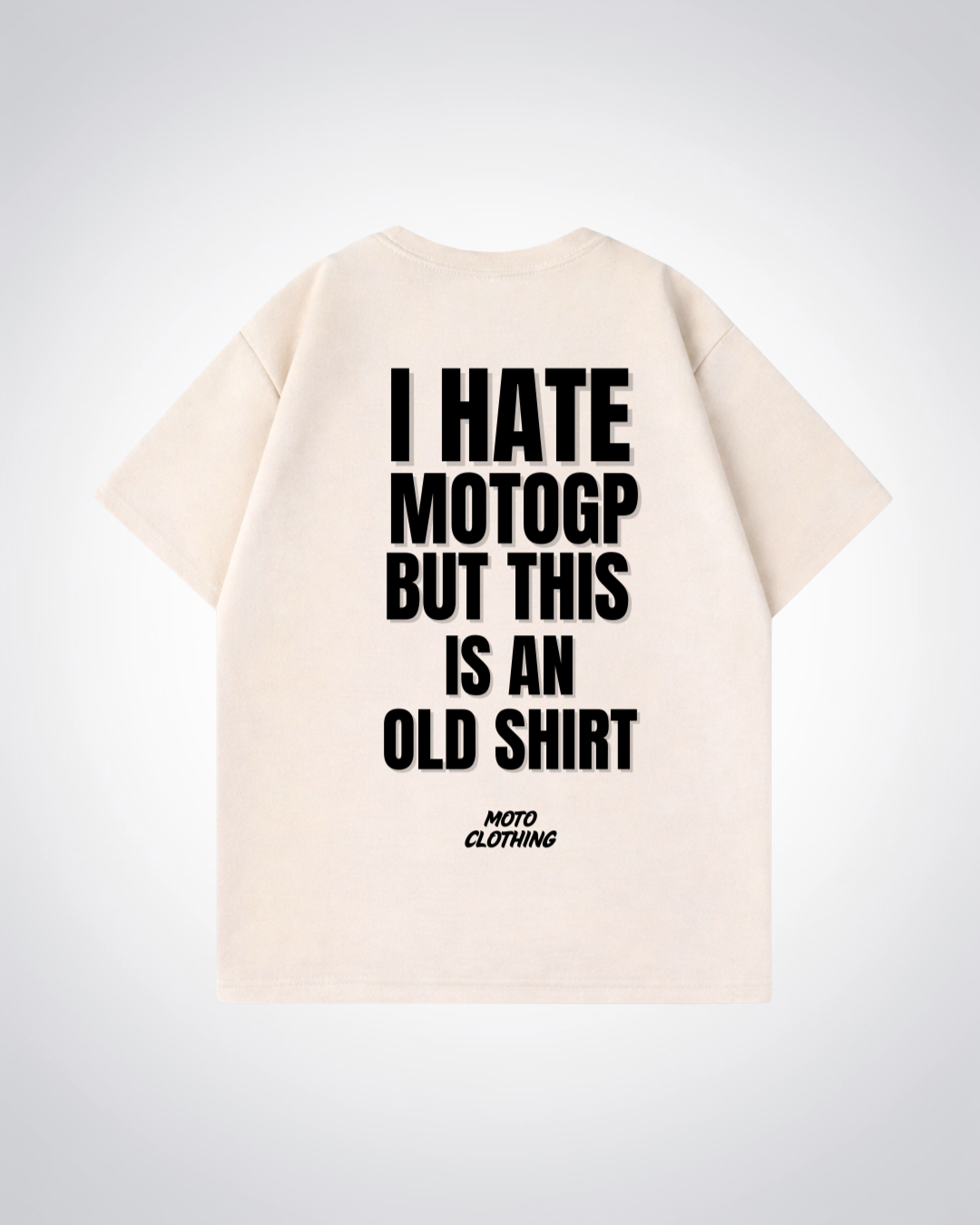 I hate MotoGP Oversized Shirt - Beige Back (Designed)