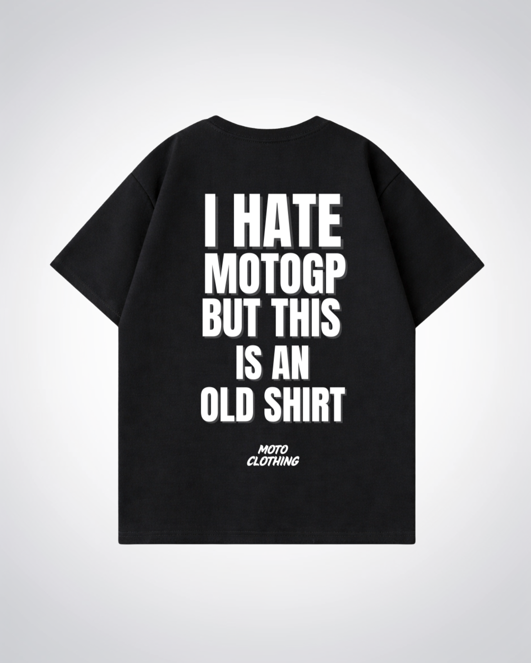 I hate MotoGP Oversized Shirt - Black Back (Designed)