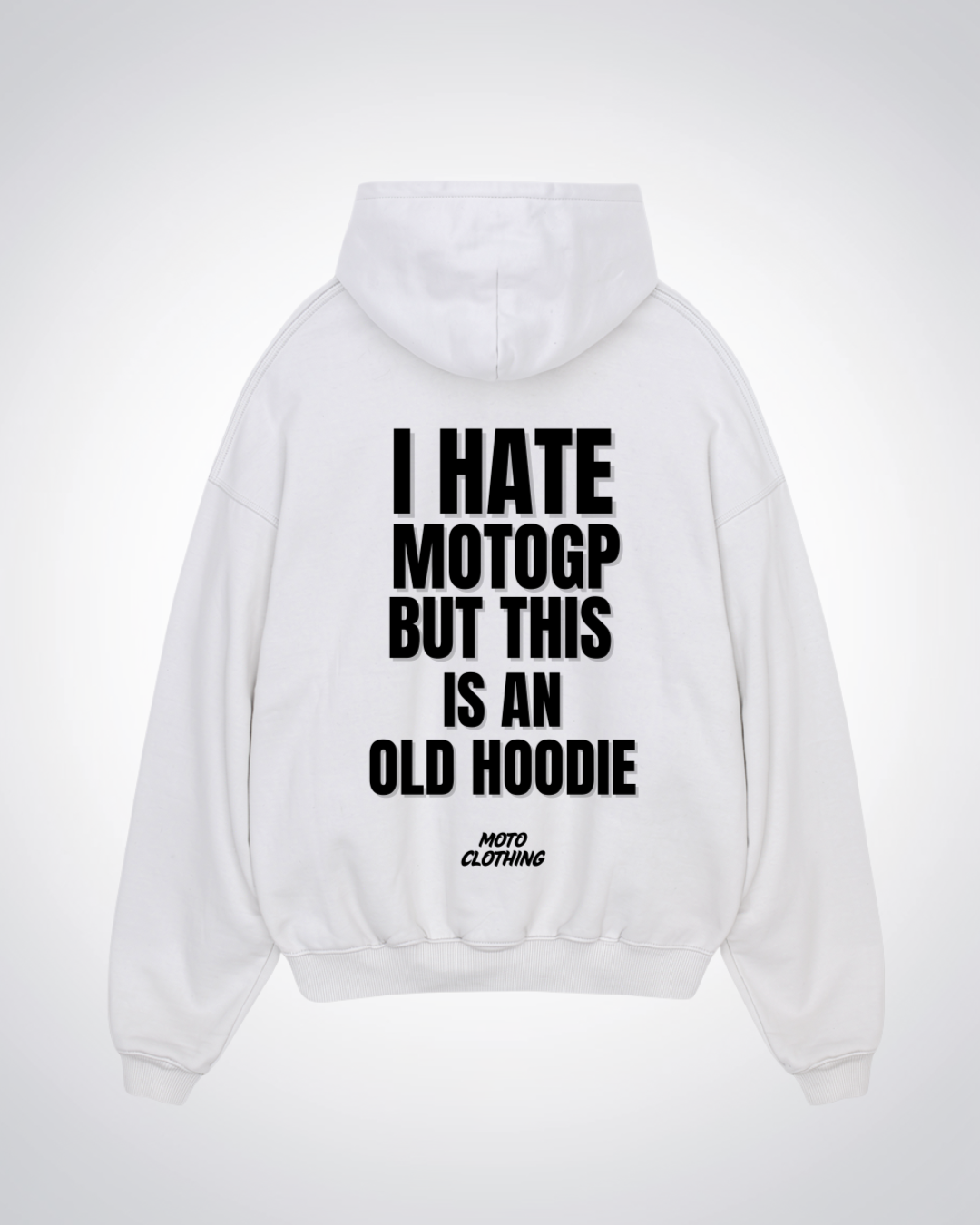 I hate MotoGP Oversized Hoodie - White Back (Designed)