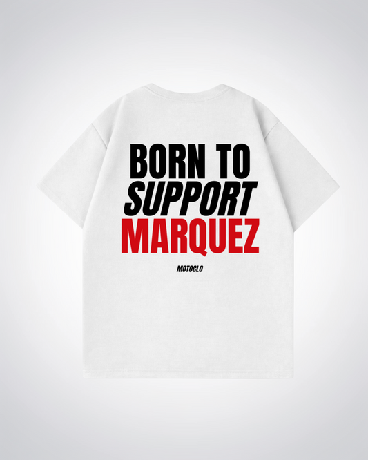 Born To Support Marquez Oversized Shirt - White Back (Designed)