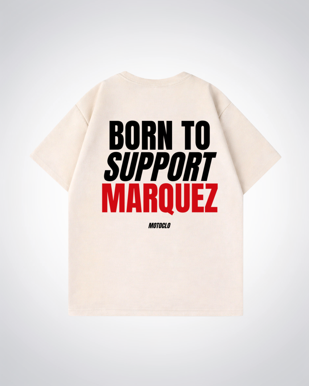 Born To Support Marquez Oversized Shirt - Beige Back (Designed)
