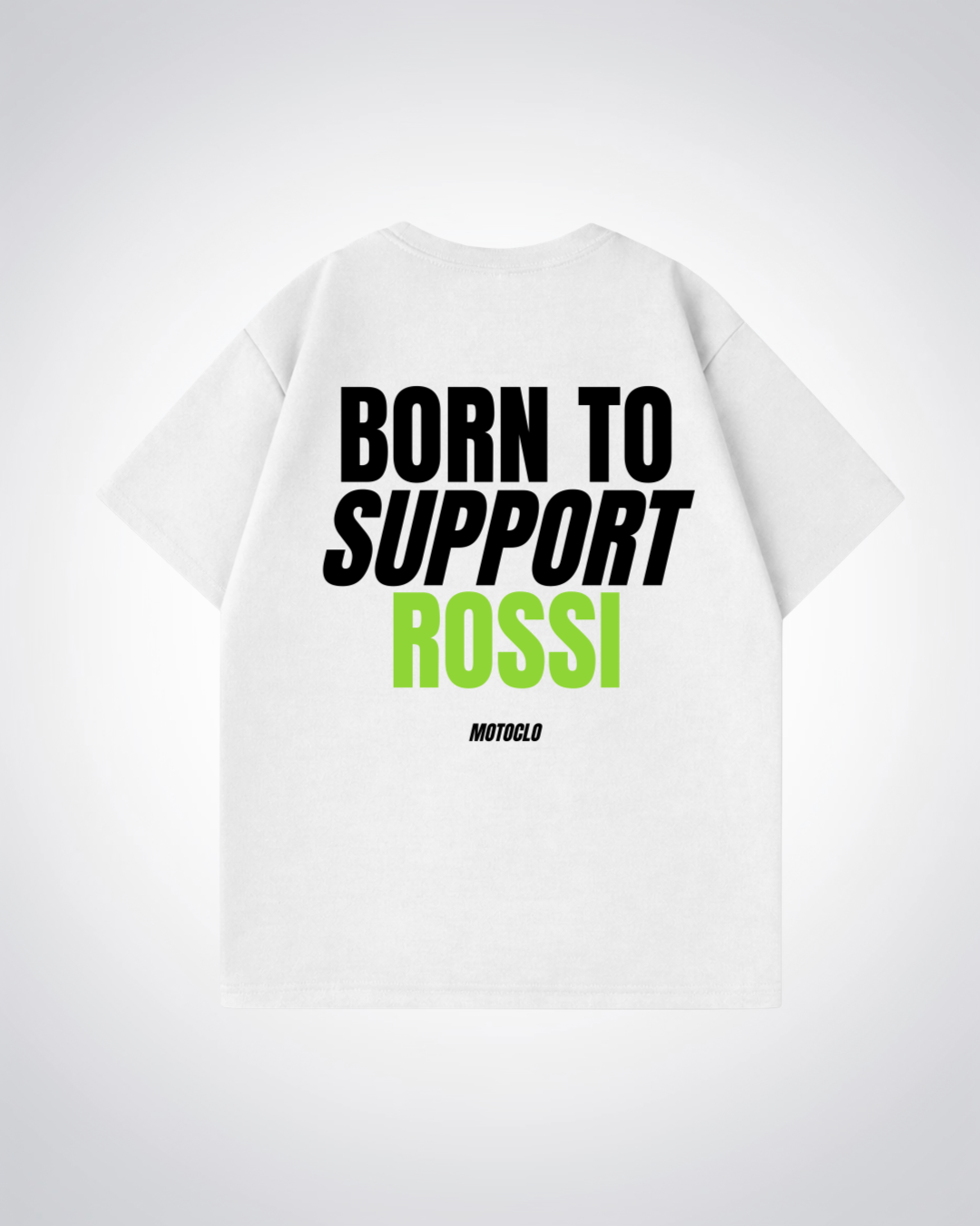 Born To Support Rossi Oversized Shirt - White Back (Designed)