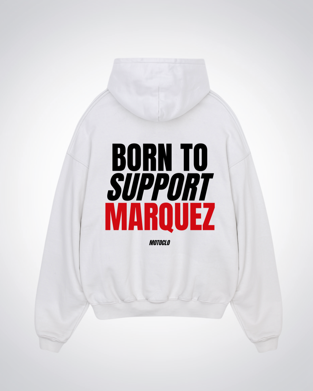 Born To Support Marquez Oversized Hoodie - White Back (Designed)
