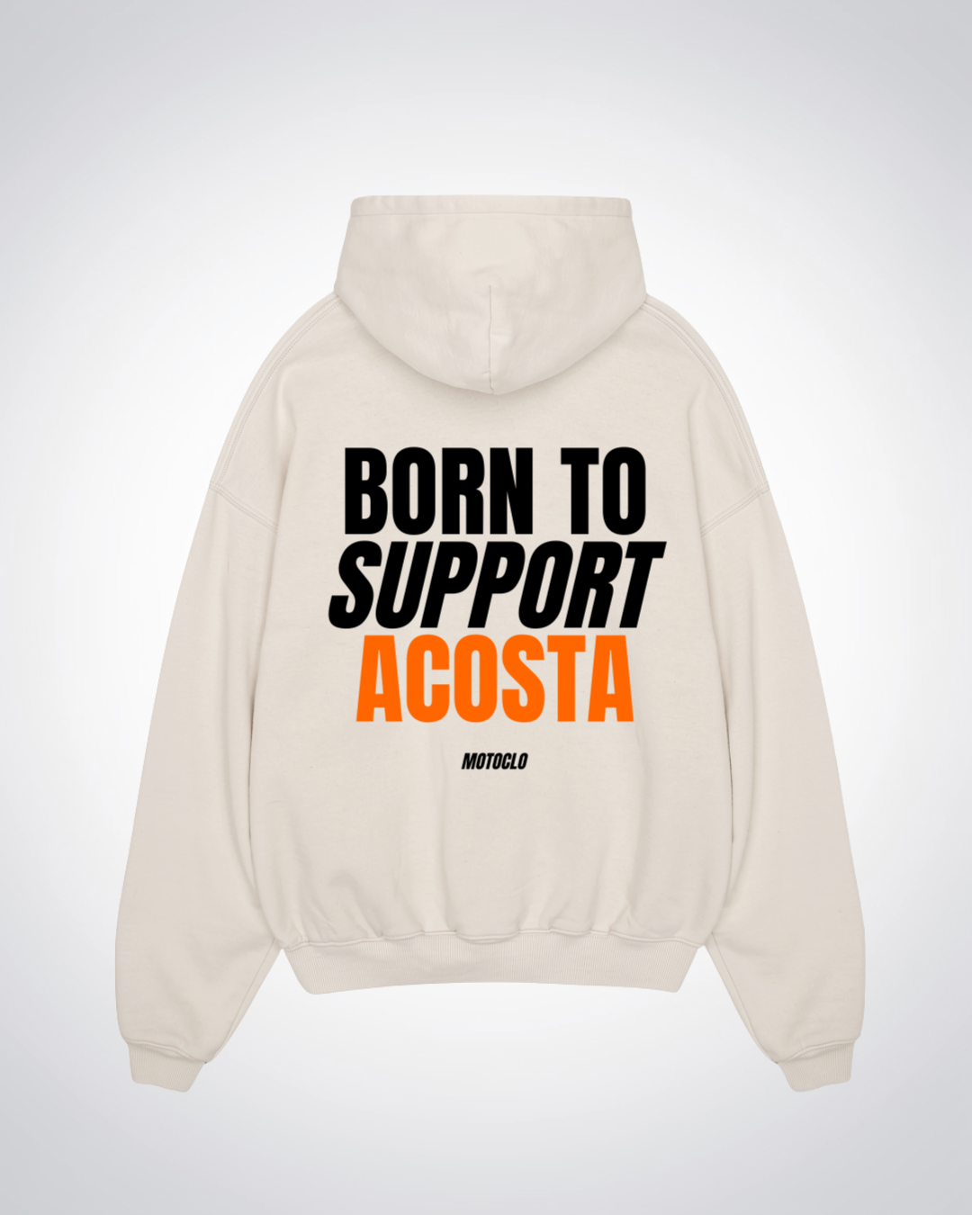 Born To Support Acosta Oversized Hoodie - Beige Back (Designed)