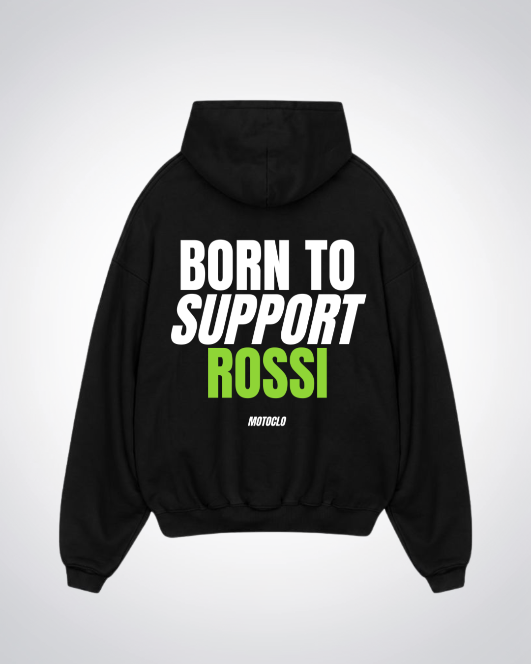 Born To Support Rossi Oversized Hoodie - Black Back (Designed)